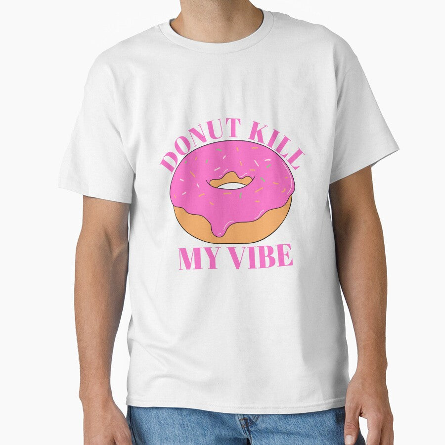 Donut Kill My Vibe / Food Pun by A-J-S-Designs Unisex , , , Long Sleeve Tee