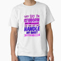 Funny Sarcastic Saying They Say I’m Stubborn Sassy And Difficult by fantasticdesign Unisex , , , Long Sleeve Tee