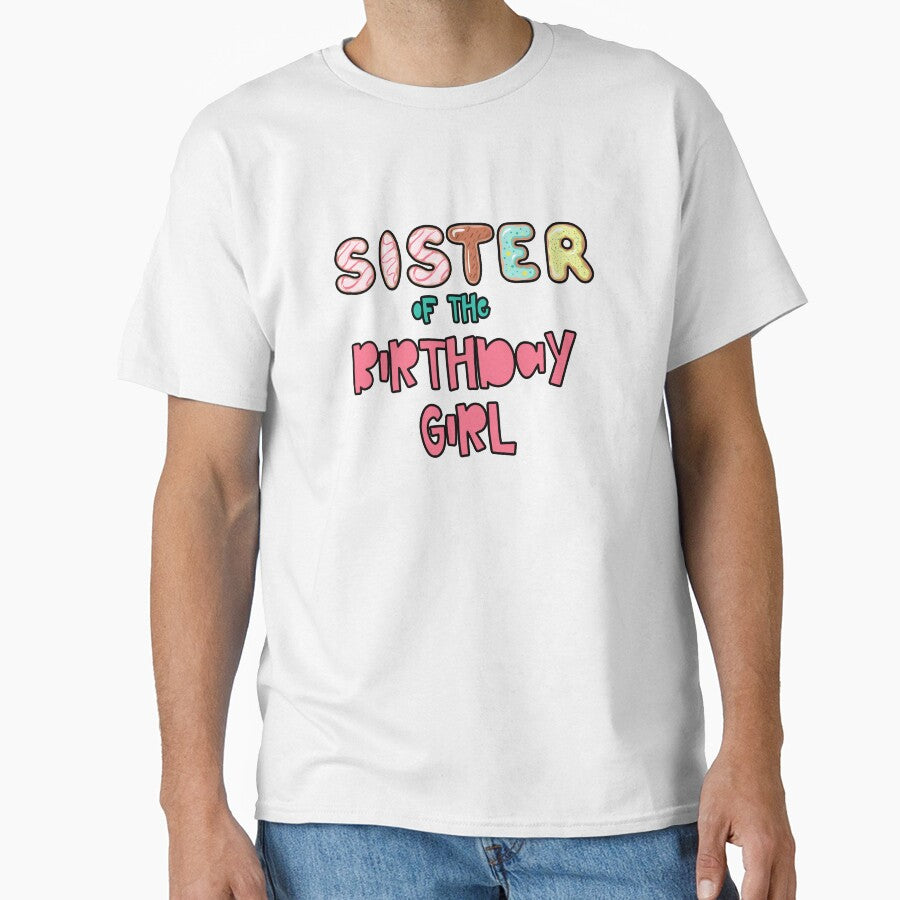 Sister of the Birthday Girl Family Donut theme by SwankyFine Unisex , , , Long Sleeve Tee
