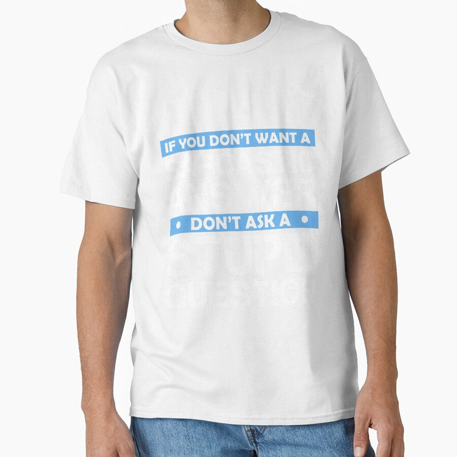 If You Dont Want A Sarcastic Answer Dont Ask Me A Stupid Question by Eddie SH Unisex , , , Long Sleeve Tee