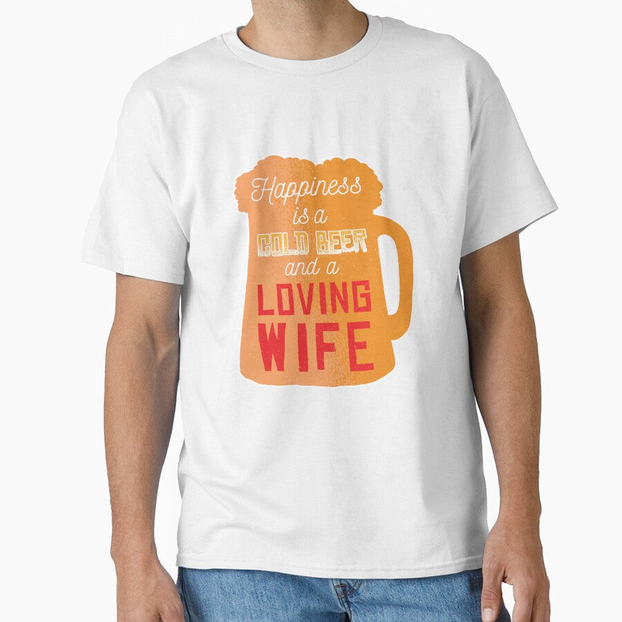 Funny Beer Drinking Happiness A Cold Beer And A Loving Wife by fantasticdesign Unisex , , , Long Sleeve Tee