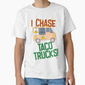 Chase Taco Trucks Mexican Food Humor by mytshirtfort Unisex , , , Long Sleeve Tee