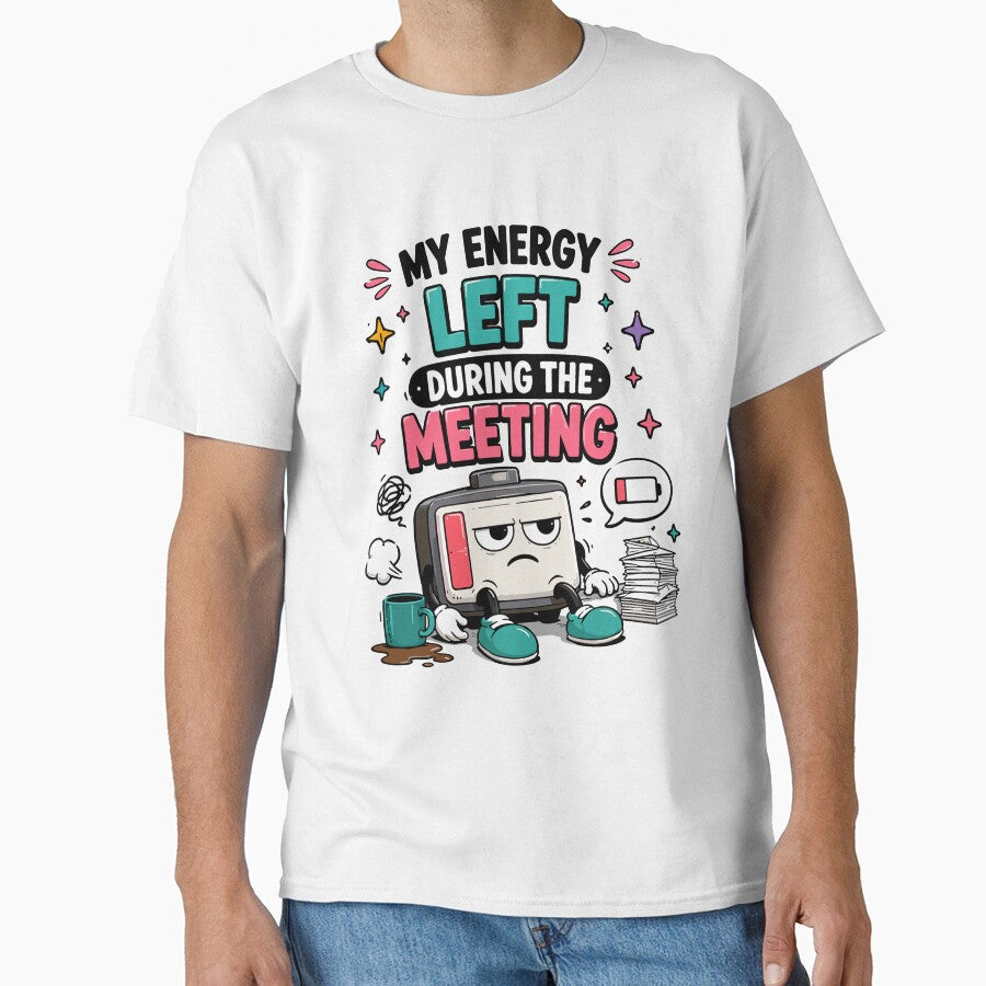 My Energy Left During The Meeting Funny Office Humor by Gift Phrase Studio Unisex , , , Long Sleeve Tee