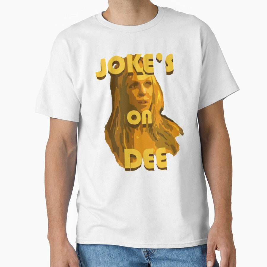 Jokes on Dee - Always Sunny by MonkeysMouth Unisex , , , Long Sleeve Tee