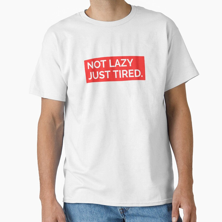 Not Lazy Just Tired by CeasarBratz Unisex , , , Long Sleeve Tee