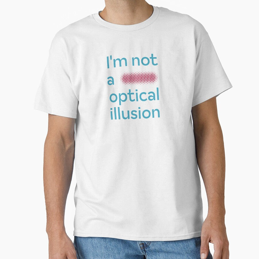 I'm not a fucking optical illusion (humorous take) by PariSeine Unisex , , , Long Sleeve Tee