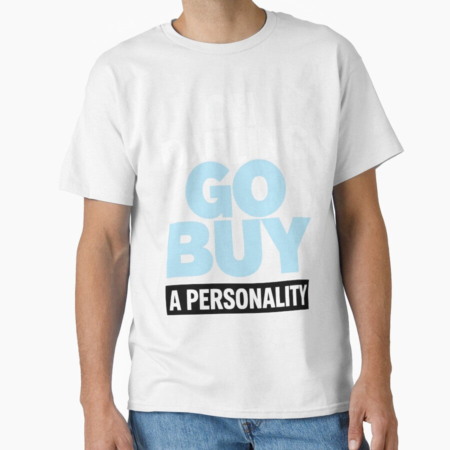 Oh Darling Go Buy A Personality Funny Quote Humor by DorisSPipkin Unisex , , , Long Sleeve Tee