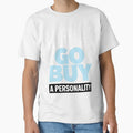 Oh Darling Go Buy A Personality Funny Quote Humor by DorisSPipkin Unisex , , , Long Sleeve Tee