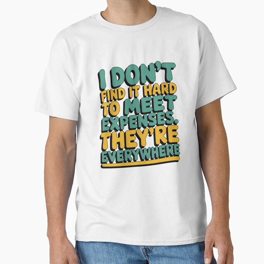 Sarcastic Funny Humor I Don’t Find It Hard To Meet Expenses by fantasticdesign Unisex , , , Long Sleeve Tee