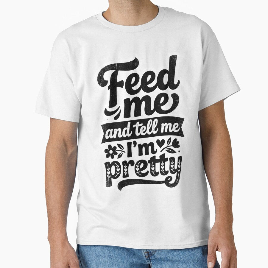 Feed me and tell me i'm pretty by Supr Rare Unisex , , , Long Sleeve Tee