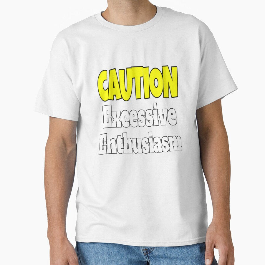 Funny Sarcastic Humor Caution Excessive Enthusiasm by fantasticdesign Unisex , , , Long Sleeve Tee