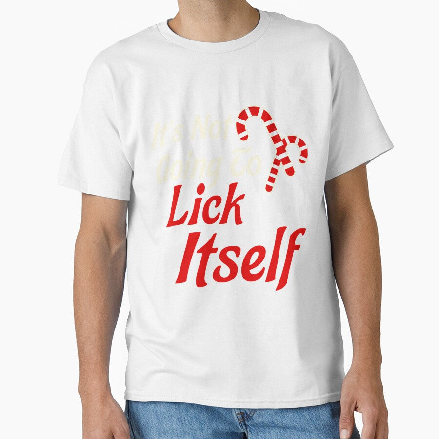 It's Not Going to Lick Itself Adult Short Sleeve Funny Christmas by dortuhayezh Unisex , , , Long Sleeve Tee