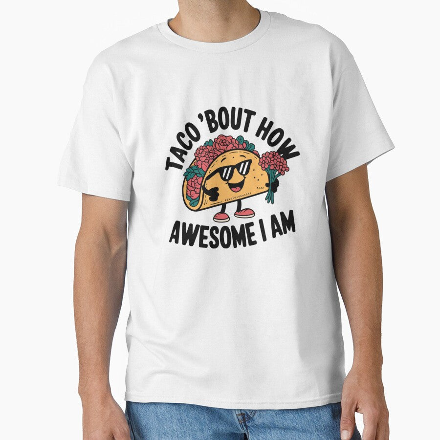 Taco ‘Bout How Awesome I Am by 123ks Unisex , , , Long Sleeve Tee