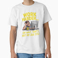Funny Sarcastic Humor Art Design Work Harder Oh Wait, That's Not My Job Title by fantasticdesign