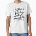Another Fine Day Ruined by Responsibility Women Funny by Dayman-Art Unisex , , , Long Sleeve Tee
