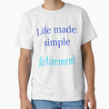 Life made simple, Retirement by Jho251981 Unisex , , , Long Sleeve Tee