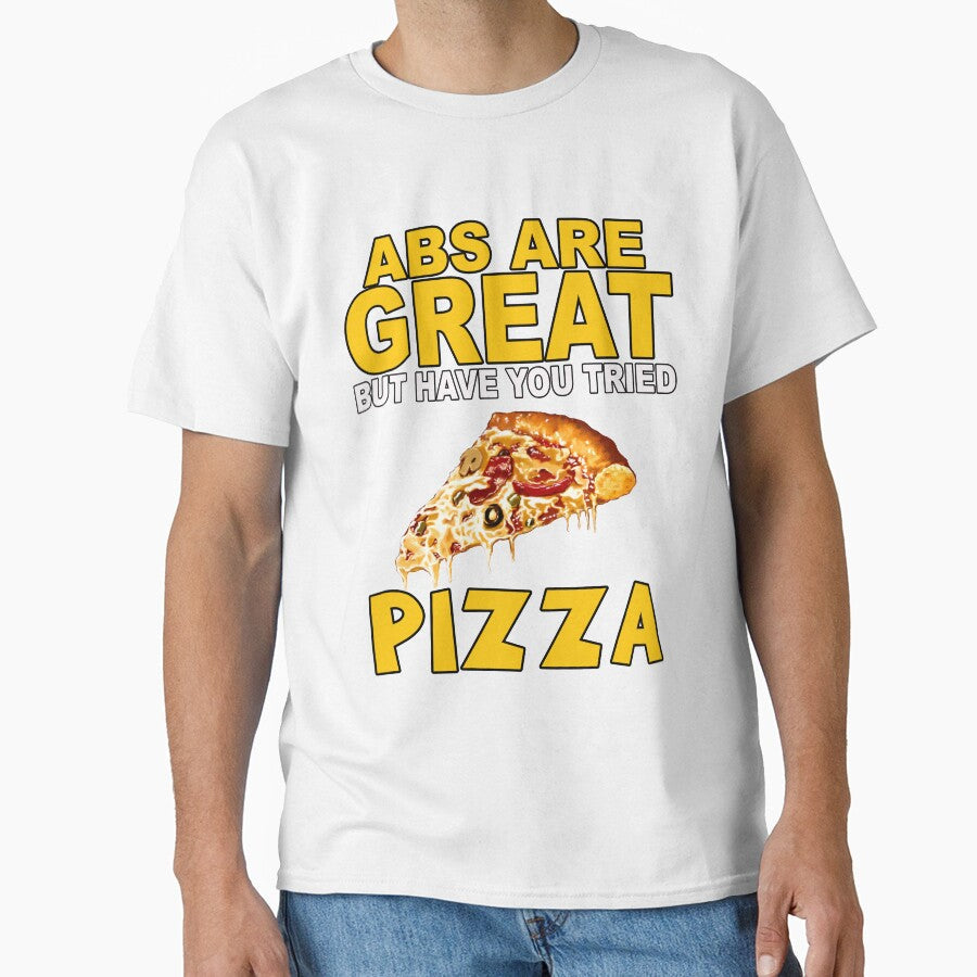 Funny Humor Pizza Lover Abs Are Great But Have You Tried Pizza by fantasticdesign Unisex , , , Long Sleeve Tee