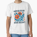 Radicalized by Basic Decency Floral Art by HBDStudio