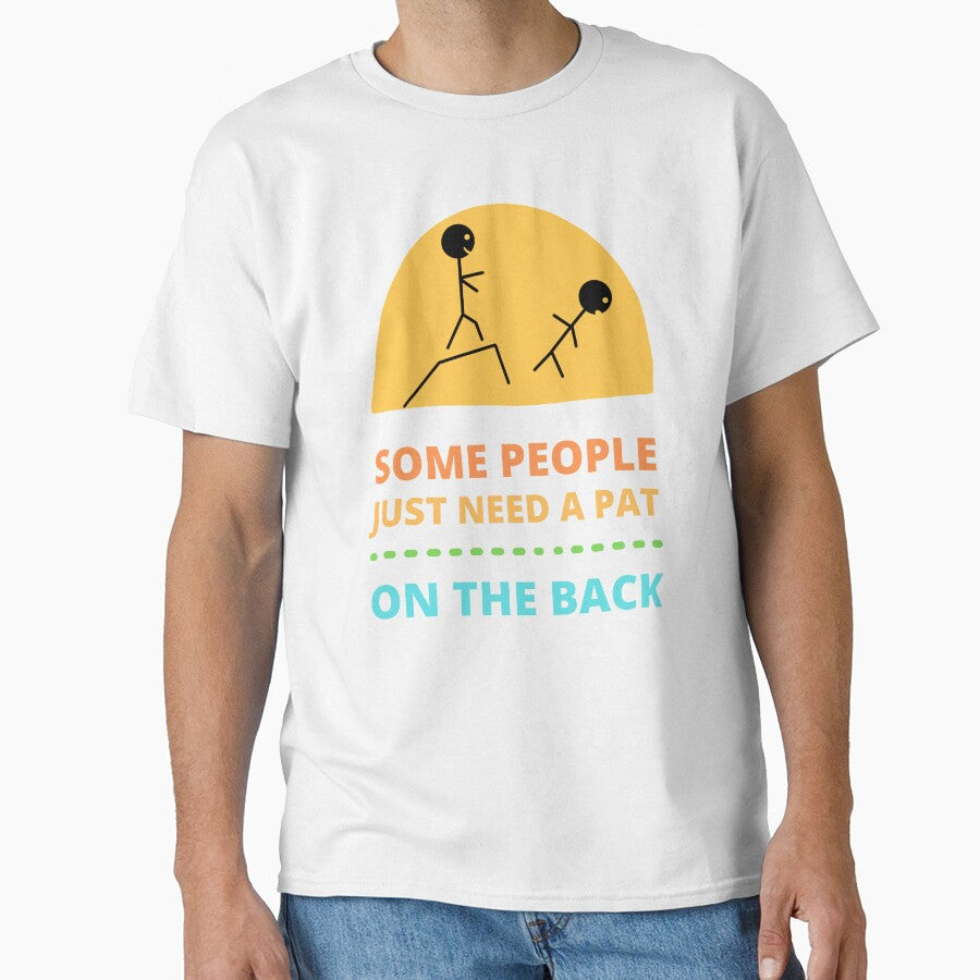 Some People Just Need a Pat on The Back by appareltolove Unisex , , , Long Sleeve Tee