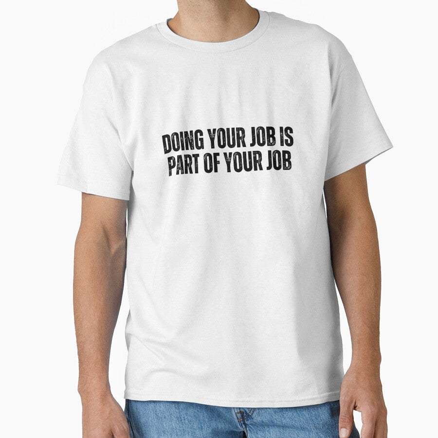 Doing your job is part of your job by AngelArtss Unisex , , , Long Sleeve Tee