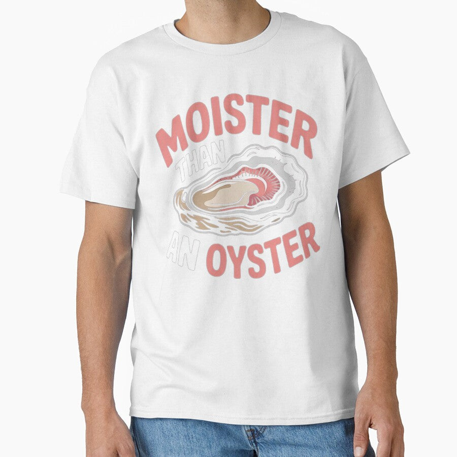 Moister Than An Oyster Funny Inappropriate Adult Humor Women by love3617 Unisex , , , Long Sleeve Tee