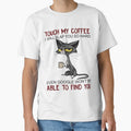 Touch My Coffee I Will Slap You So Hard Funny Cat Lover Gift by complexconventi Unisex , , , Long Sleeve Tee