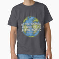 BE THE CHANGE YOU WANT TO SEE IN THIS WORLD by Spinickus