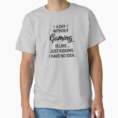 A Day Without Gaming Is Like Just Kidding - Funny Gaming Lover by Watsonarts