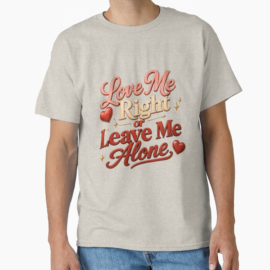 Love Me Right Leave Me Alone Quote by JagrDesigns