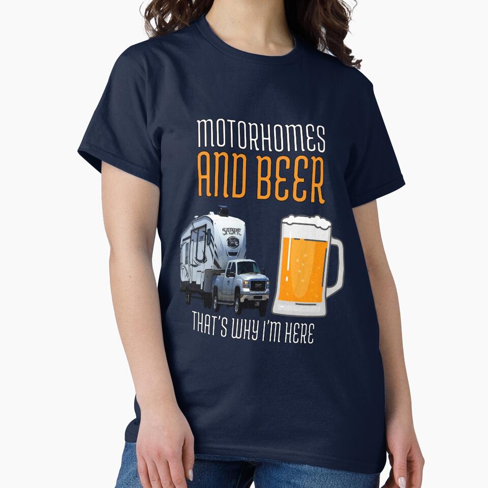 Funny Beer Humor Drinker Motorhomes And Beer That’s Why I’m Here by fantasticdesign