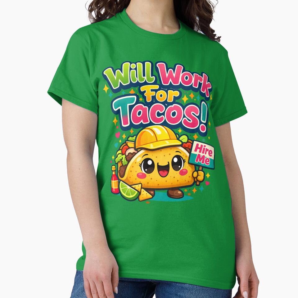 Will Work for Tacos – Funny Taco Lover Food Humor Design by rushaib