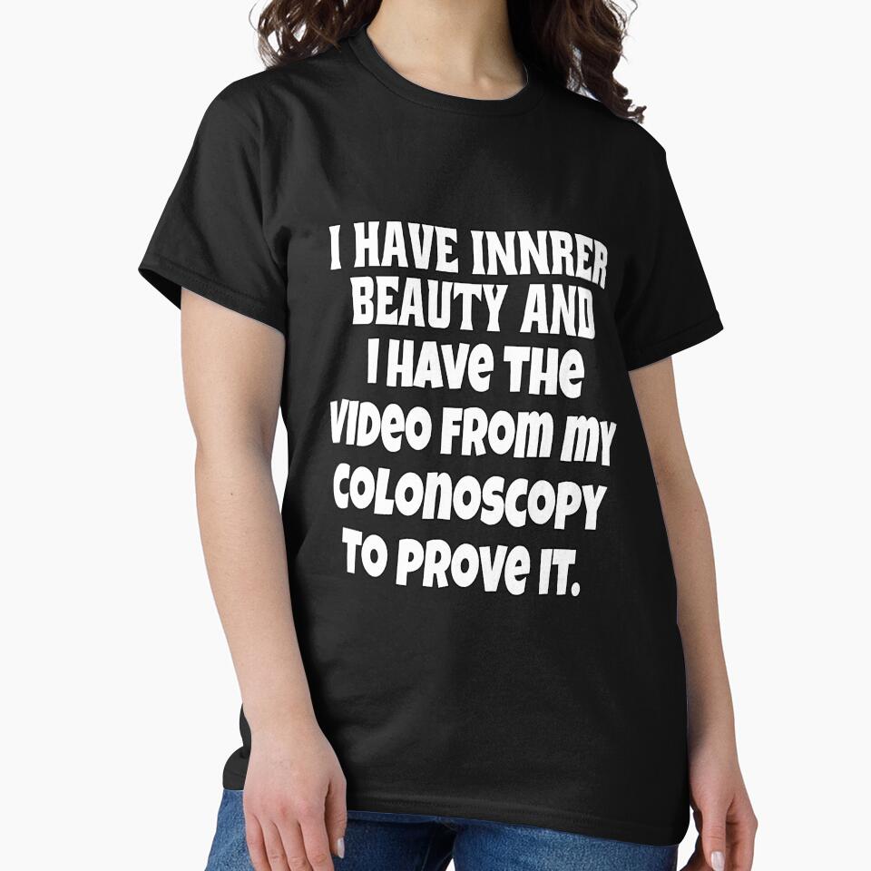 Funny Sarcastic Humor I Have Inner Beauty And I Have the Video by fantasticdesign