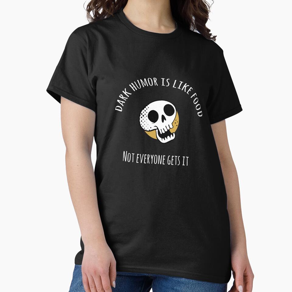 Dark humor is like food not everyone gets it by jonnyhoff