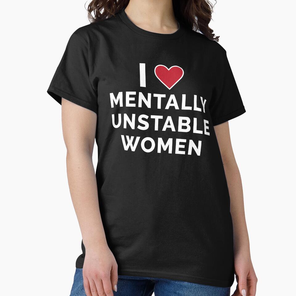 I Love Mentally Unstable Women by Venus Complete Unisex , , , Long Sleeve Tee