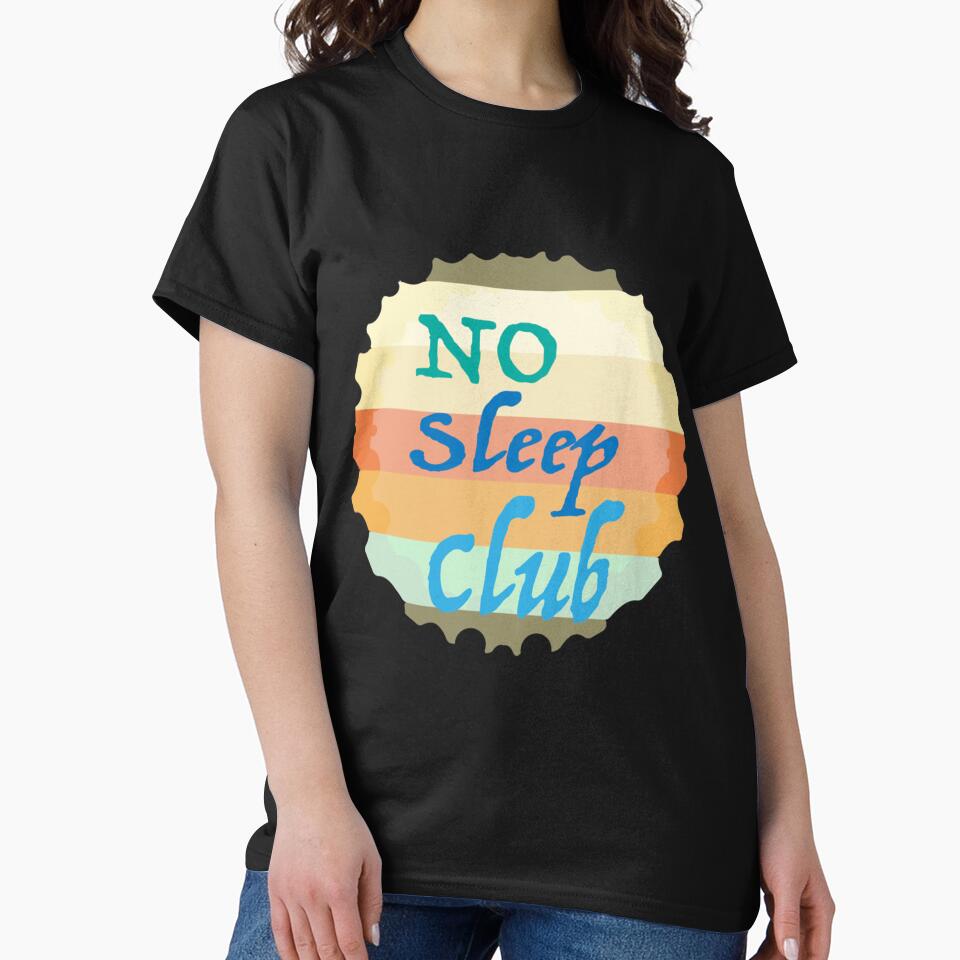Women Men No Club Sleep Funny Design by AhoofeCLS