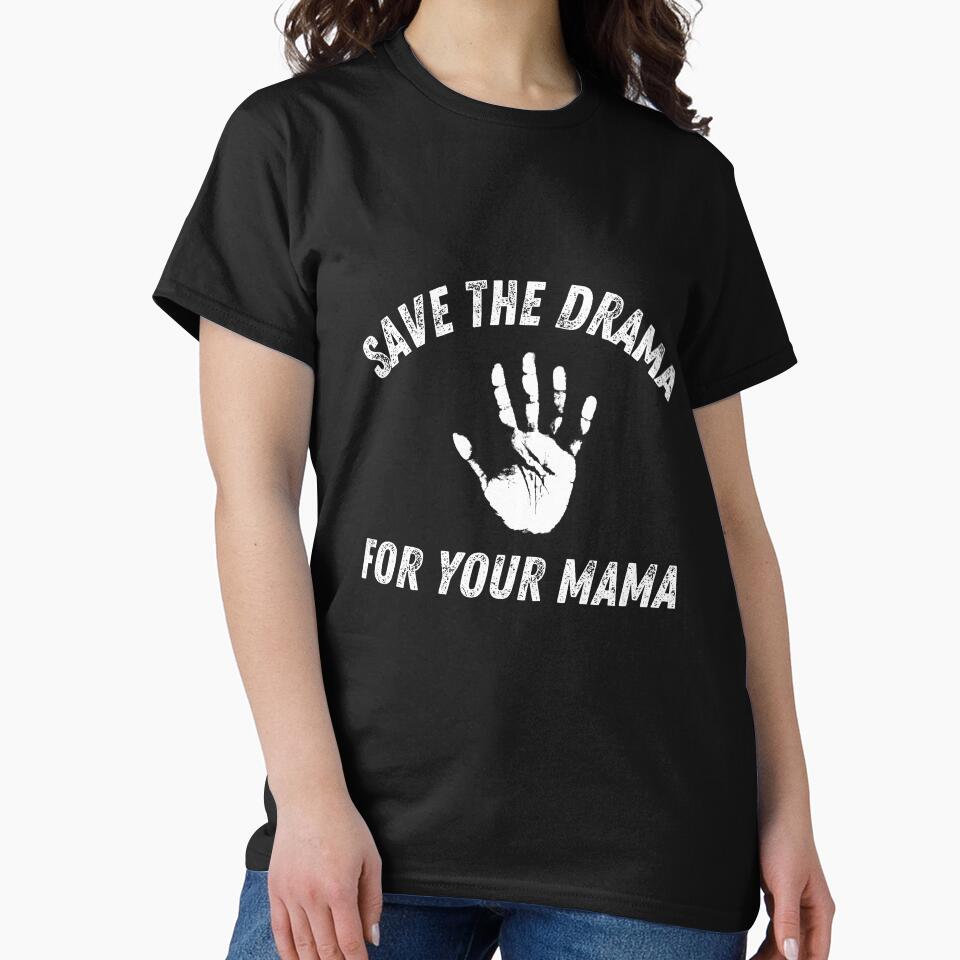 Save The Drama For Your Mama White Handprint Funny Sarcastic by HYPNK Unisex , , , Long Sleeve Tee
