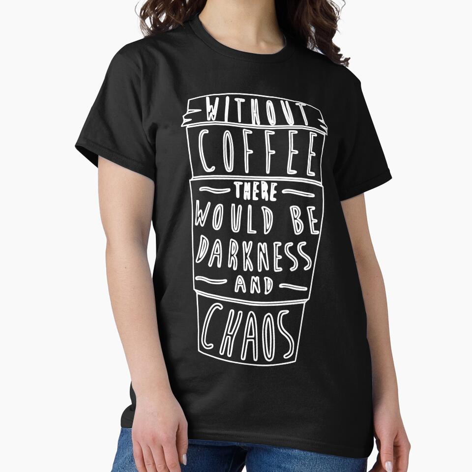 without coffee there would be chaos and darkness by 3ac-Arts Unisex , , , Long Sleeve Tee