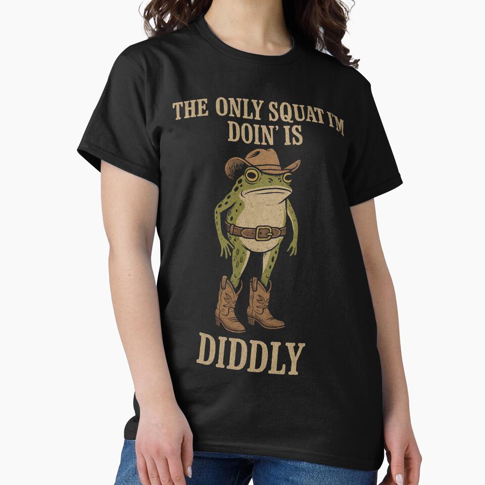 The Only Squat I'm Doin' Is Diddly by takealookatchiu Unisex , , , Long Sleeve Tee