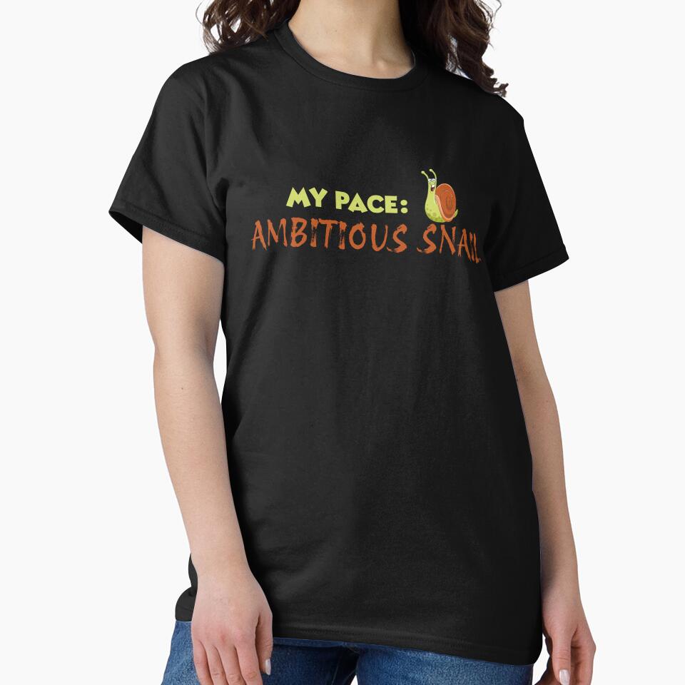 My Pace: Ambitious Snail, Sarcasm That Speaks For You by JokeAndStyle