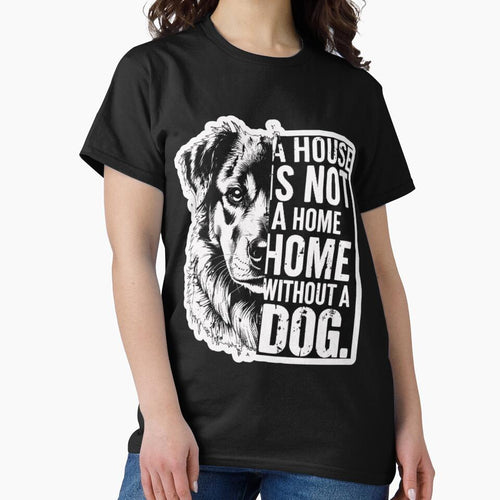 A House is not A Home without A Dog by EchoPrint Co.