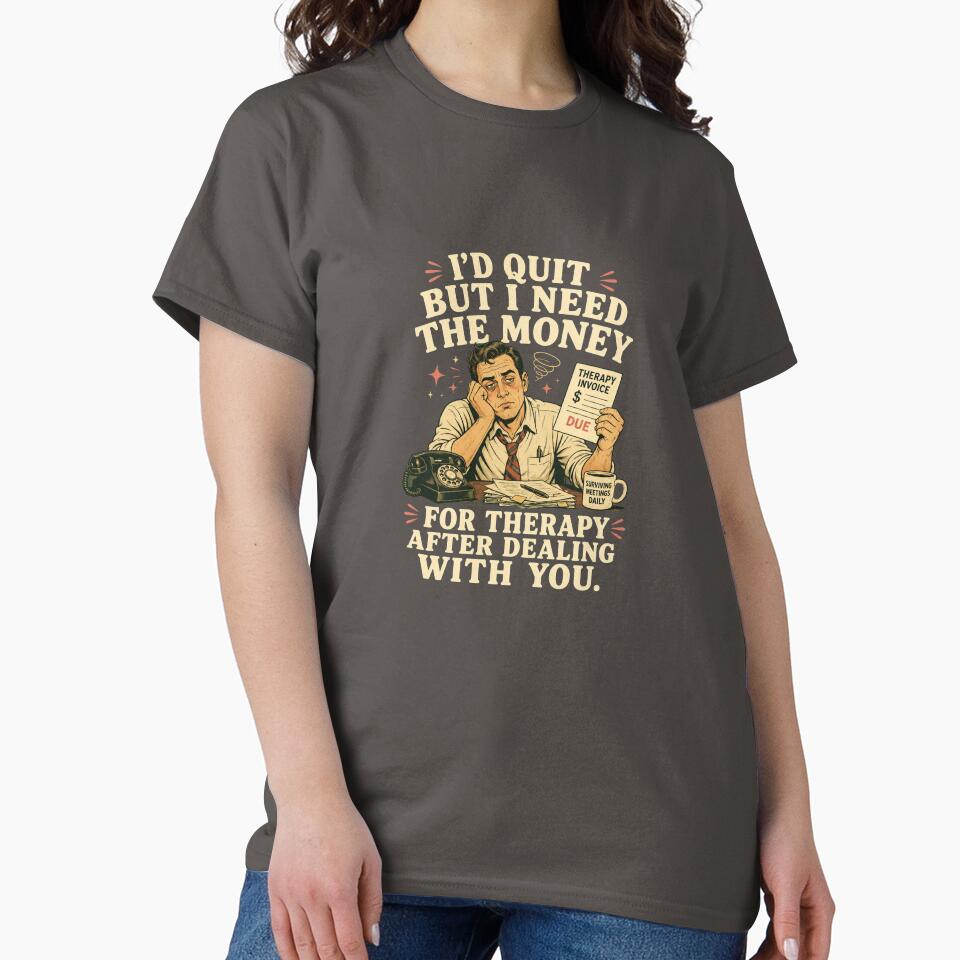 Funny Therapy Money Office Humor Shirt by Passionread Unisex , , , Long Sleeve Tee