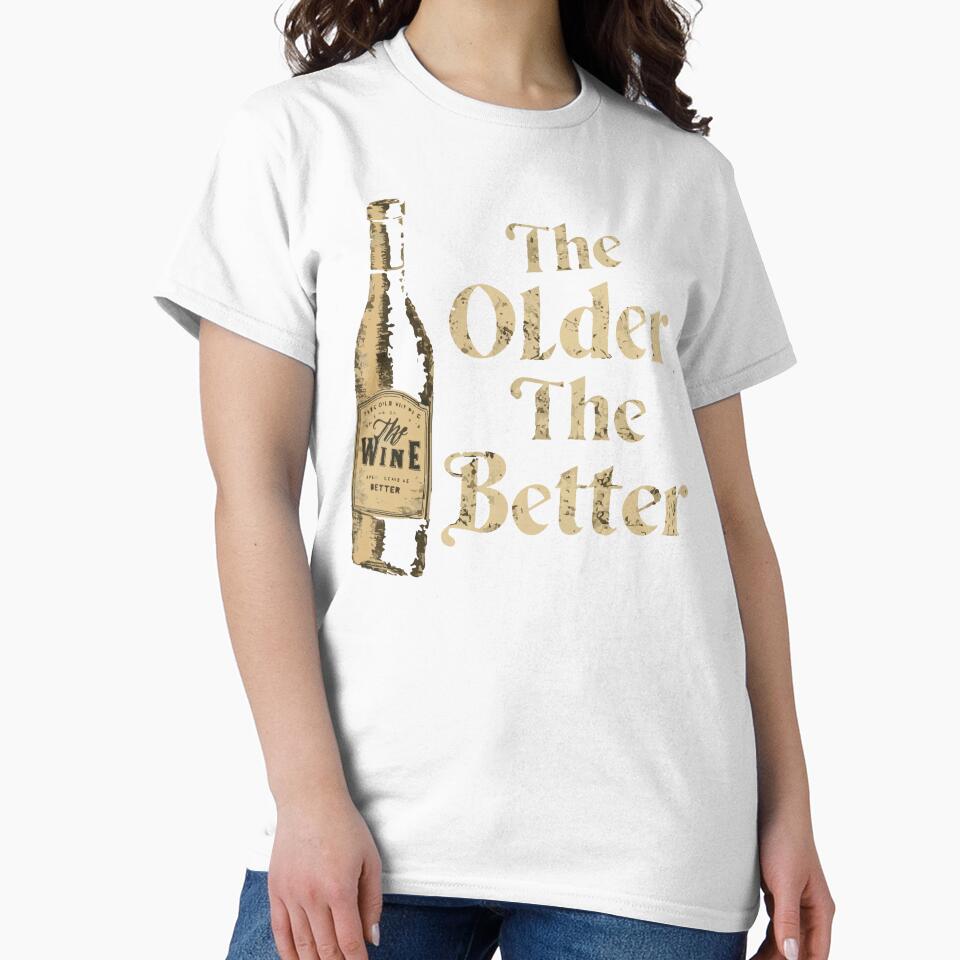 The Older The Better by WineandWear Unisex , , , Long Sleeve Tee