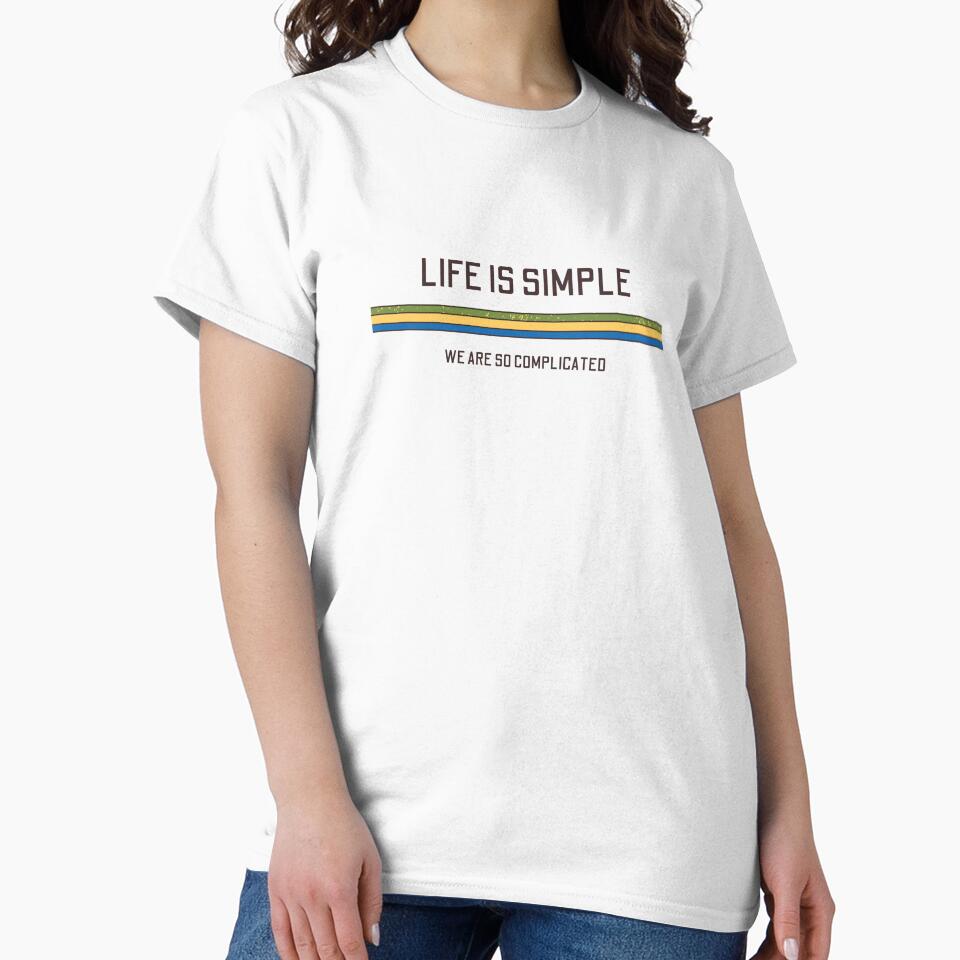 Life is simple by Happier-Knight Unisex , , , Long Sleeve Tee