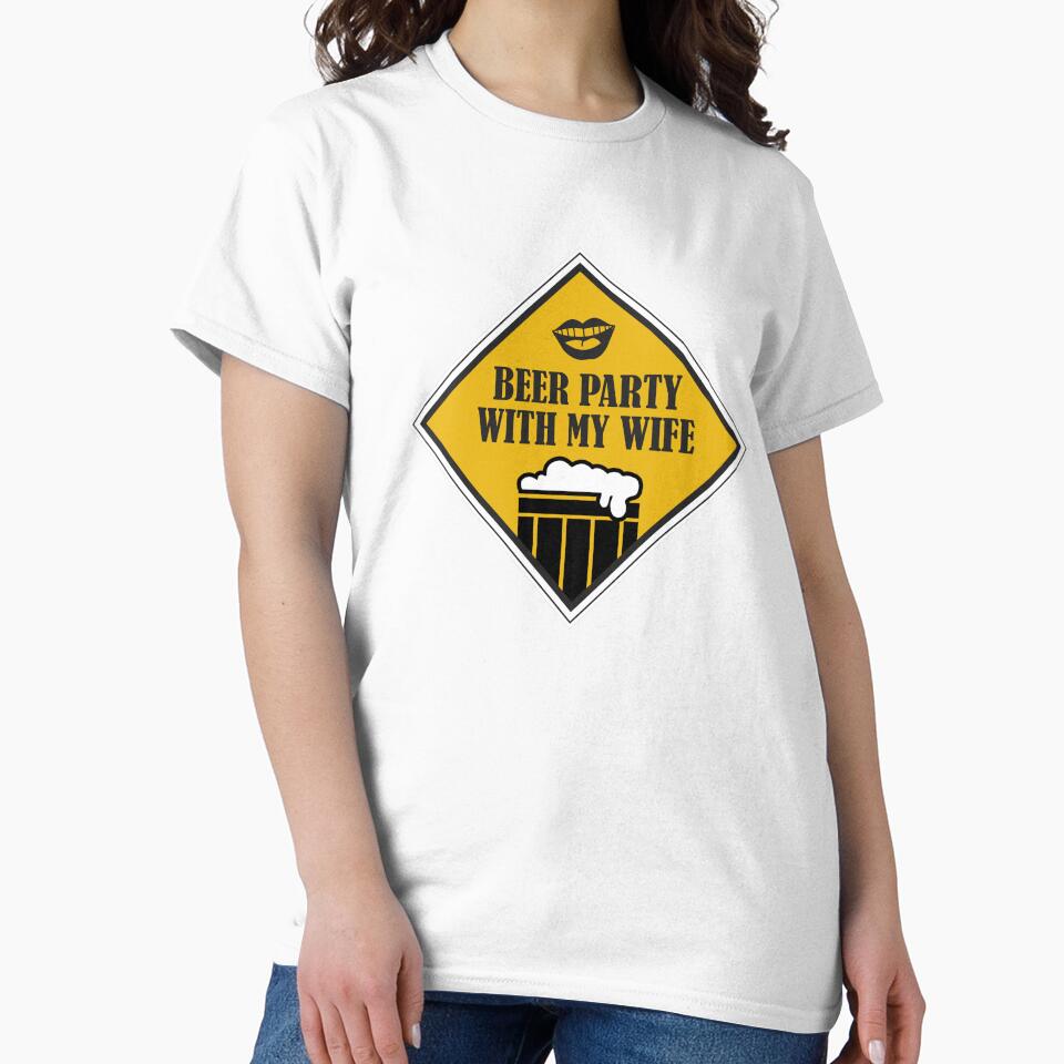 Beer Party with my wife - Just Drink It - Beer Break - Native Drunk Beer is made by men wine by god - Beer Lover - Beer Fanatic - Beer is Life by mellinnshirts