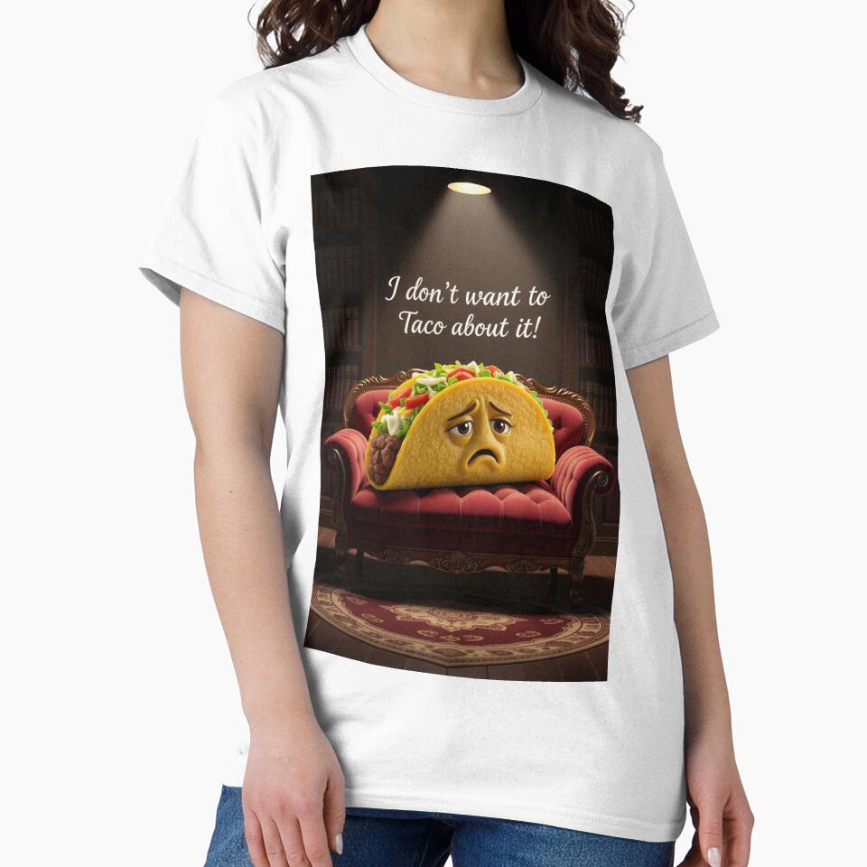 “I Don’t Want to Taco About It” by TheWonkyEaselCo Unisex , , , Long Sleeve Tee