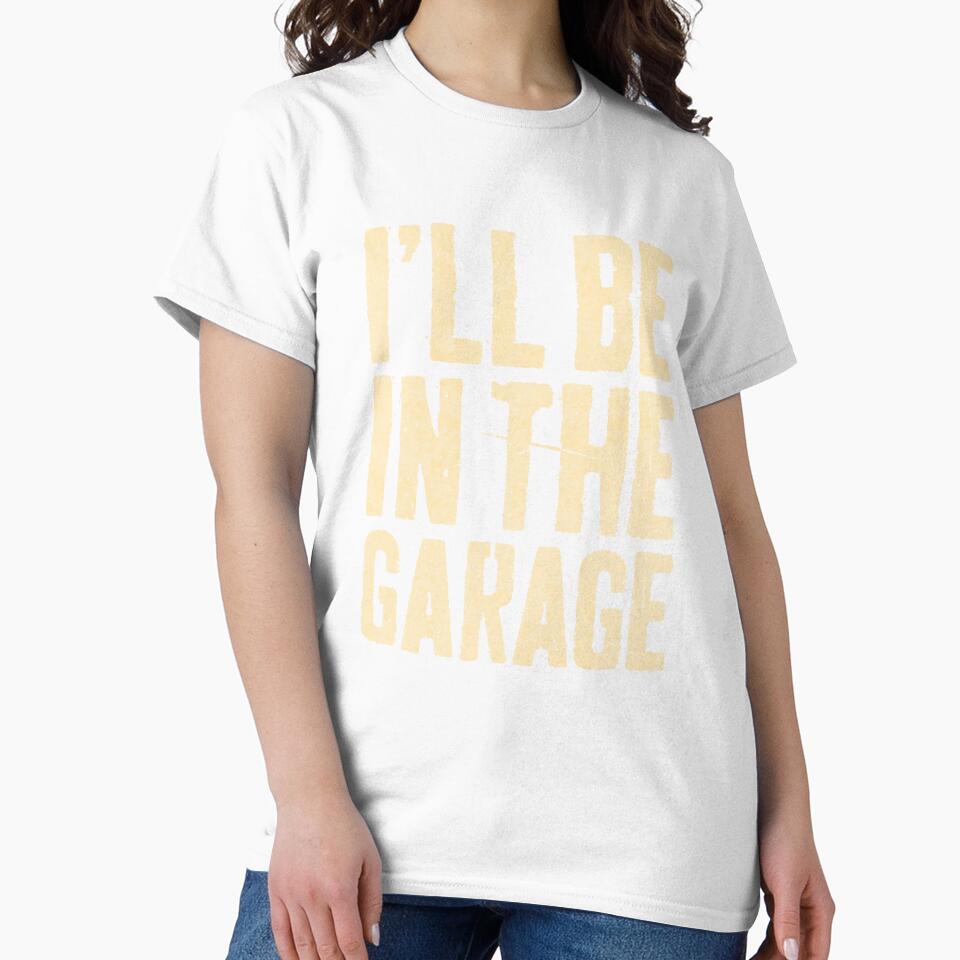 I'll Be in The Garage Dad Joke Car Mechanic Fun by ShopForAll1 Unisex , , , Long Sleeve Tee
