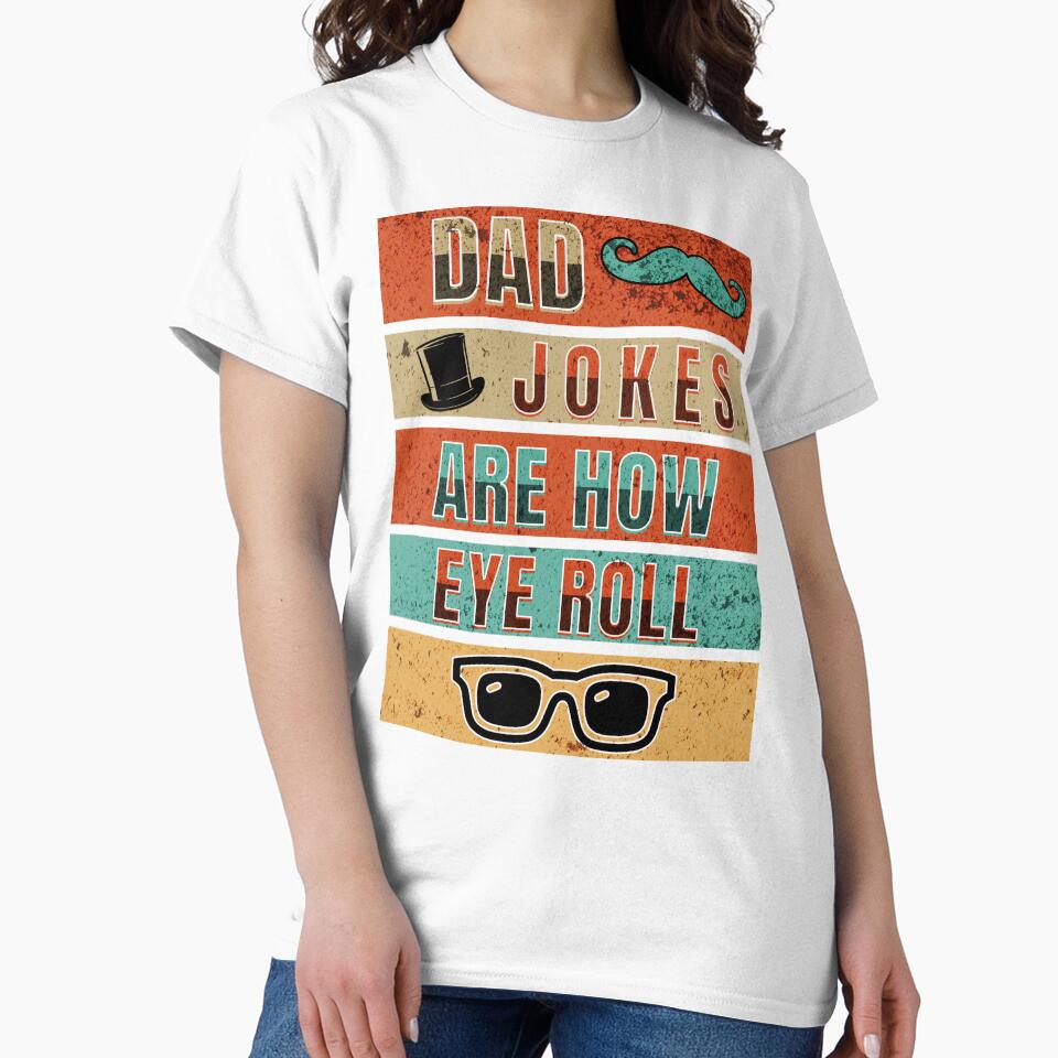 Dad Jokes Are How Eye Roll by TempoTees Unisex , , , Long Sleeve Tee