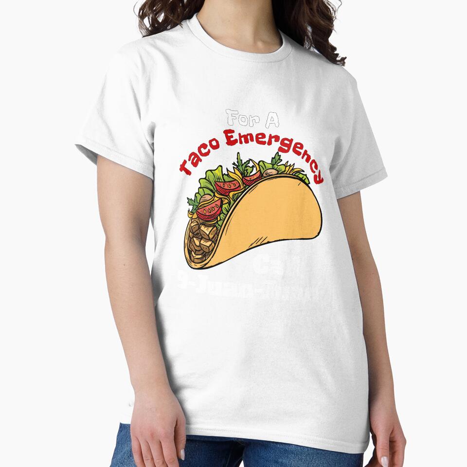 For A Taco Emergency, Call 9-Juan-Juan, Foodie, Food Emergency, Taco Lovers by treasures83