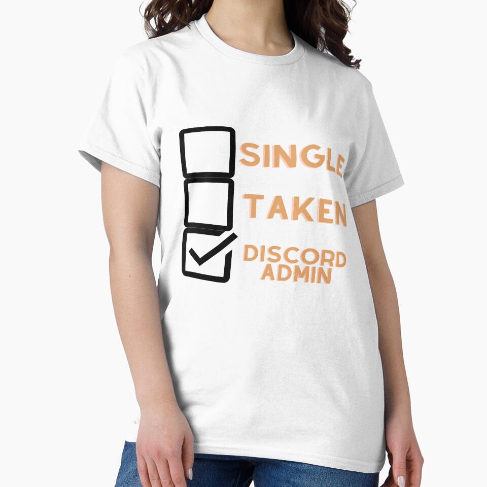 Single, Taken, Discord Admin by Tomsthreadz Unisex , , , Long Sleeve Tee
