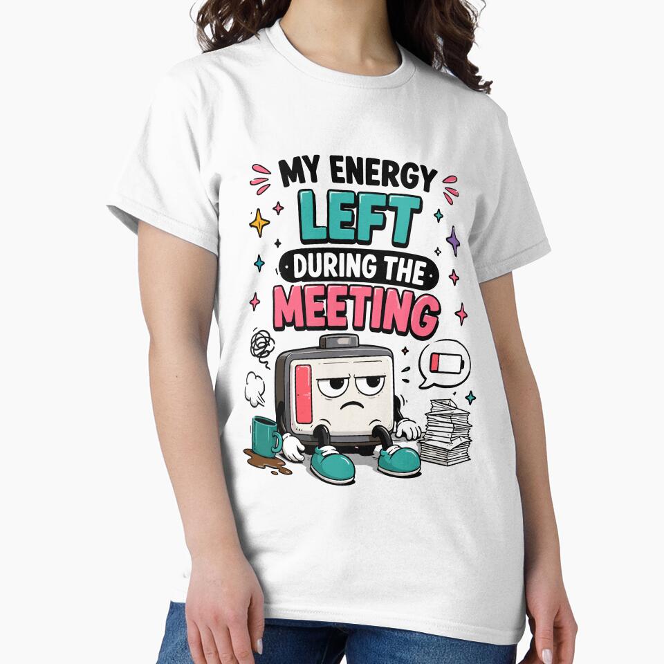 My Energy Left During The Meeting Funny Office Humor by Gift Phrase Studio Unisex , , , Long Sleeve Tee